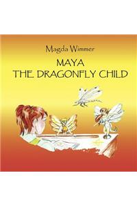 Maya- The Dragonfly Child