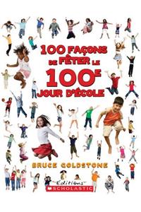 100 Façons de Fêter Le 100e Jour d'École