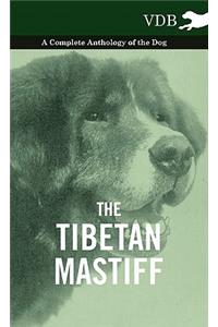 Tibetan Mastiff - A Complete Anthology of the Dog