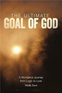 Ultimate Goal of God