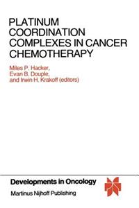 Platinum Coordination Complexes in Cancer Chemotherapy