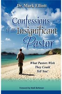 Confessions of an Insignificant Pastor