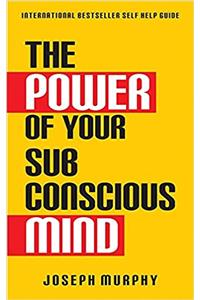 The Power of Your Subconscious Mind