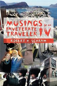 Musings of an Inveterate Traveler IV