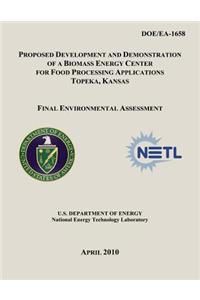 Proposed Development and Demonstration of a Biomass Energy Center for Food Processing Applications, Topeka, Kansas - Final Environmental Assessment (DOE/EA-1658)
