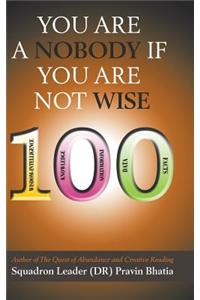 You are a Nobody if You are Not Wise