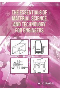 Essentials of Material Science and Technology for Engineers