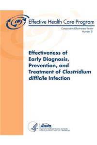 Effectiveness of Early Diagnosis, Prevention, and Treatment of Clostridium difficile Infection