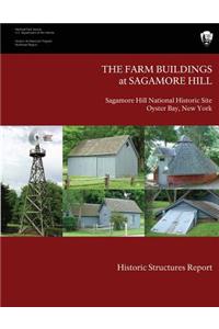Farm Buildings at Sagamore Hill Historic Structures Report