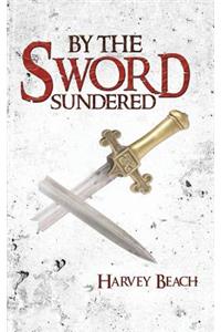 By the Sword Sundered