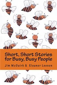 Short, Short Stories for Busy, Busy People
