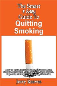 Smart & Easy Guide To Quitting Smoking