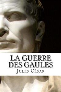La Guerre des Gaules