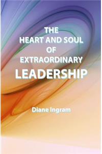 Heart and Soul of Extraordinary Leadership