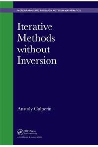 Iterative Methods without Inversion