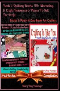 Quilting Books: 99+ Marketing & Crafts Resources & Places to Sell for Profit + Crafting Is Like You: Poem a Day Craft Book in Rhymes &