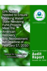 EPA Action Needed to Ensure Drinking Water State Revolving Fund Projects Meet the American Recovery and Reinvestment Act Deadline of February 17, 2010