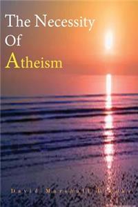 The Necessity of Atheism