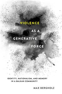 Violence As a Generative Force
