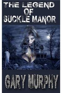 The legend of Suckle Manor
