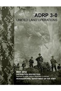 ADRP 3-0 Unified Land Operations