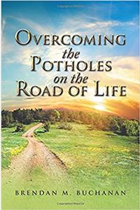 Overcoming the Potholes on the Road of Life