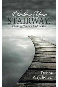 Climbing Your Stairway.