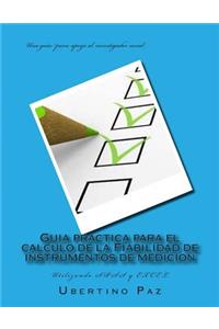 Guia practica para el calculo de la Fiabilidad de instrumentos de medicion: Utilizando SPSS y EXCEL