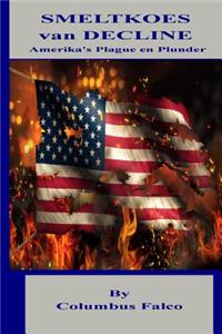 Smeltkroes Van Decline: Amerika's Plague En Plunder