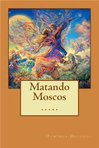 Matando Moscos