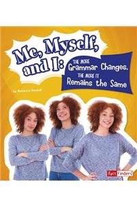 Why Do We Say That? Me, Myself, and I
