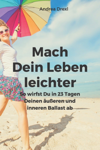 Mach Dein Leben leichter