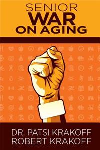 Senior War on Aging: The New Imparitive Is to Keep Moving. Our Bodies and Our Brains Depend on It.