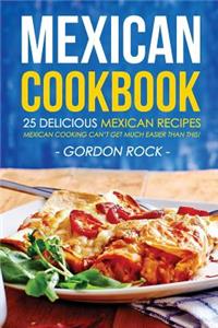 Mexican Cookbook - 25 Delicious Mexican Recipes