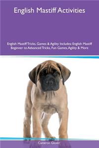 English Mastiff Activities English Mastiff Tricks, Games & Agility Includes: English Mastiff Beginner to Advanced Tricks, Fun Games, Agility & More