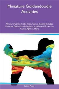 Miniature Goldendoodle Activities Miniature Goldendoodle Tricks, Games & Agility Includes: Miniature Goldendoodle Beginner to Advanced Tricks, Fun Games, Agility & More