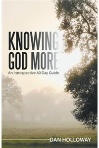 Knowing God More