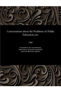 Conversations about the Problems of Public Education, Etc.