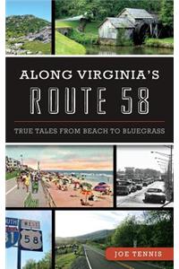 Along Virginia's Route 58