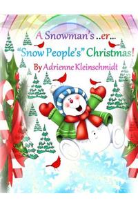 A Snowman's, er, *Snow People's* Christmas!