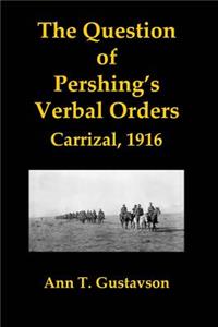 Question of Pershing's Orders