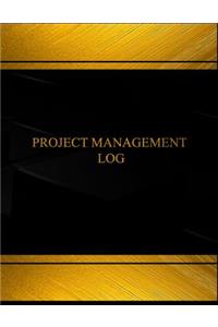 Project Management (Log Book, Journal - 125 pgs, 8.5 X 11 inches)