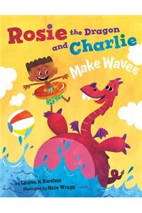 Rosie the Dragon and Charlie Make Waves