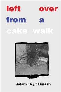 Left Over From A Cake Walk
