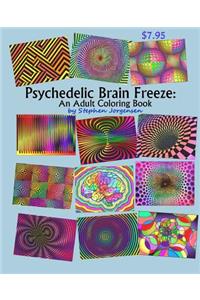 Psychedelic Brain Freeze, an Adult Coloring Book