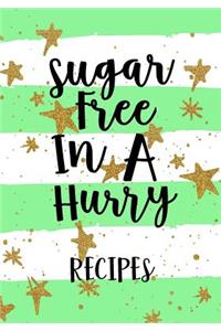 Sugar Free in a Hurry Recipes