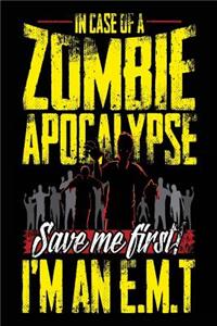 In Case Of A Zombie Apocalypse Save Me First! I'm An E.M.T