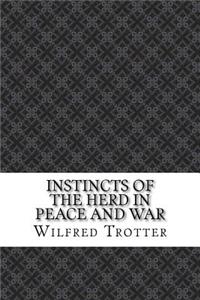 Instincts of the Herd in Peace and War