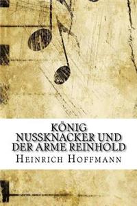 König Nußknacker und der arme Reinhold