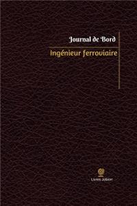 Ingénieur ferroviaire Journal de bord